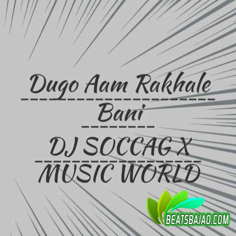 Dugo Aam Rakhle Bani (Non Stop Dance) - DJ SOCCAG