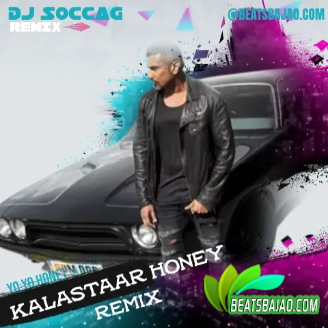 Kalaastar Honey(Yo Yo Honey Singh) DJ Soccag