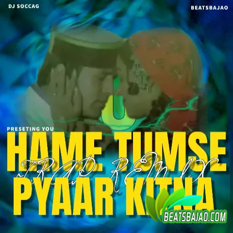 Hamen Tumse Pyar Kitna I Kudrat I Trap Remix I DJ Soccag