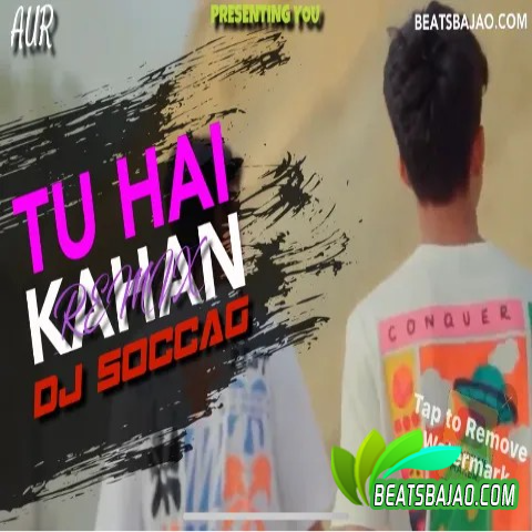 Tu Hai Kahan DJ Soccag