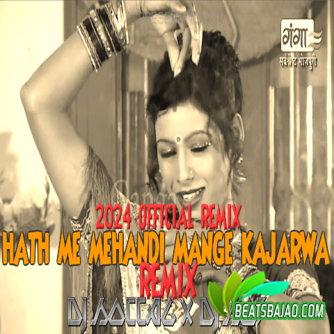 Hath Me Mehandi Mange Shenurwa (2024 Official Remix) DJ Soccag X DJ So3 X BeatsBajao