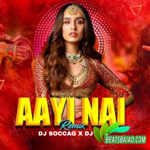 Aayi Nai (Stree 2) Remix DJ Soccag X DJ So3 - Cover - BeatsBajao