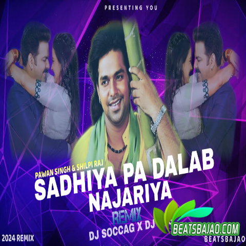 Sadiya Pa Dalab Najariya - Remix DJ Soccag X DJ So3 - BeatsBajao