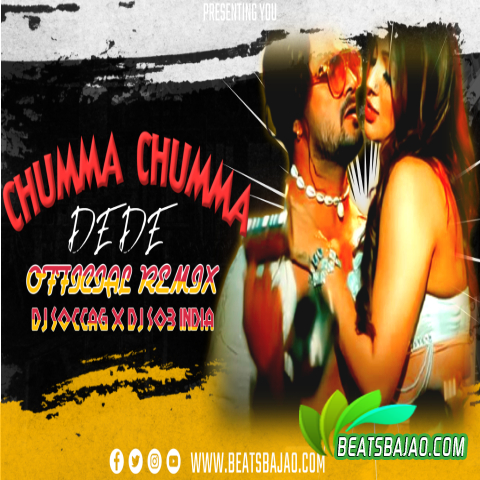 Chumma Chumma De De - Remix DJ Soccag X DJ So3 India - BeatsBajao