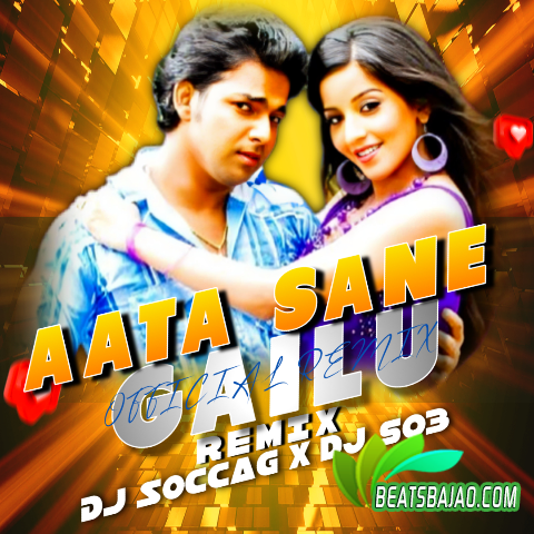 Aata Sane Gailu - Remix DJ Soccag X DJ So3 - BeatsBajao