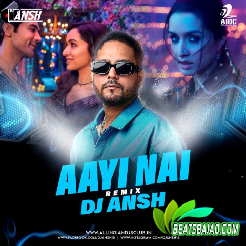 Aayi Nai (Remix) - DJ Ansh - Cover - BeatsBajao