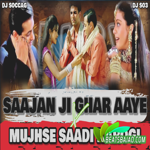 Mujhse Shadi Karogi X Sajan Ji Ghar Aaye Remix DJ So3 X DJ Soccag - BeatsBajao - BeatsBajao