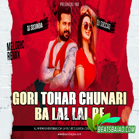 Gori Tohar Chunari - Remix DJ So3India x DJ Soccag - BeatsBajao - BeatsBajao