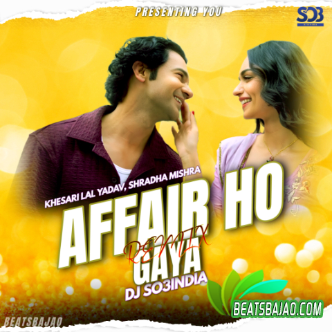 AFFAIR HO GAYA - REMIX DJ SO3INDIA - Cover - BeatsBajao