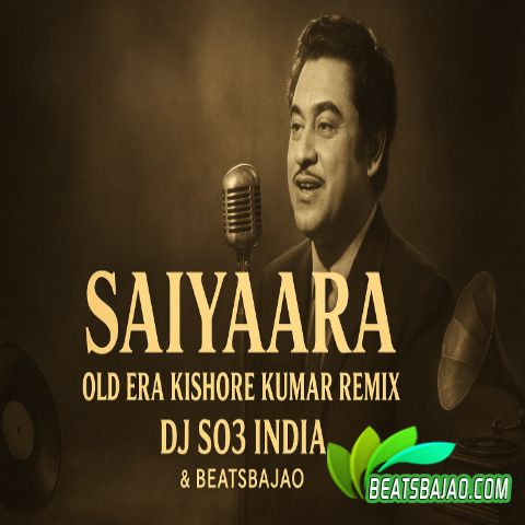 SAIYAARA KOSHORE KUMAR REMIX DJ SO3INDIA - Cover - BeatsBajao