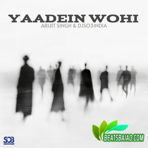Yaadein Wohi - DJ So3India - Cover - BeatsBajao