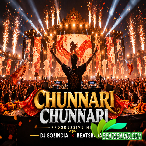 Chunnari Chunnari Progressive Mix DJ So3India - BeatsBajao