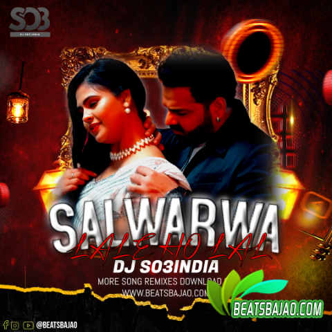 Salvarwa Lale Ho Lal Remix DJ So3India cover