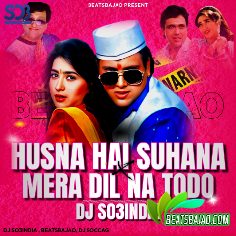 Husna Hai Suhana X Mera Dil Na Todo Remix DJ So3India cover